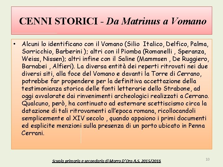 CENNI STORICI - Da Matrinus a Vomano • Alcuni lo identificano con il Vomano
