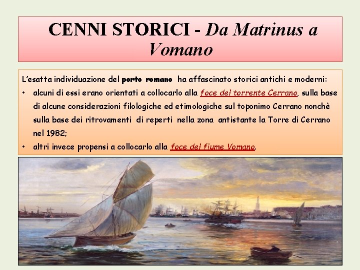 CENNI STORICI - Da Matrinus a Vomano L’esatta individuazione del porto romano ha affascinato