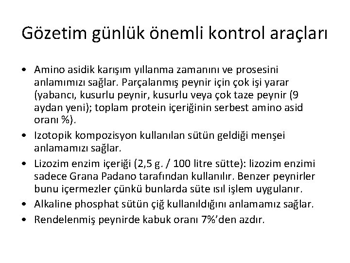 Gözetim günlük önemli kontrol araçları • Amino asidik karışım yıllanma zamanını ve prosesini anlamımızı