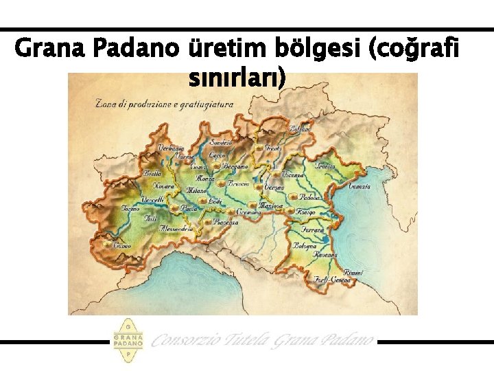 Grana Padano üretim bölgesi (coğrafi sınırları) 