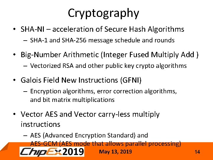 Cryptography • SHA-NI – acceleration of Secure Hash Algorithms – SHA-1 and SHA-256 message