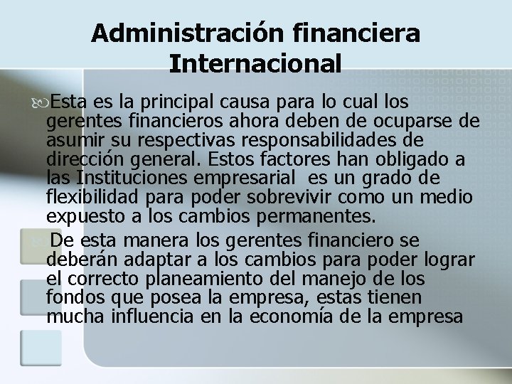 Administración financiera Internacional Esta es la principal causa para lo cual los gerentes financieros