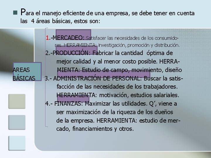 n Para el manejo eficiente de una empresa, se debe tener en cuenta las