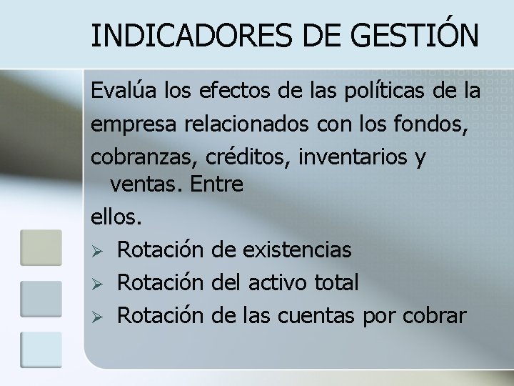 INDICADORES DE GESTIÓN Evalúa los efectos de las políticas de la empresa relacionados con