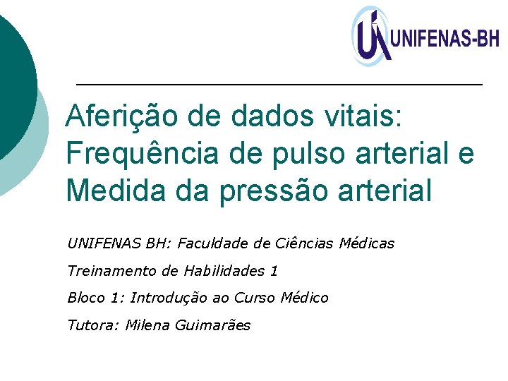 Aferição de dados vitais: Frequência de pulso arterial e Medida da pressão arterial UNIFENAS