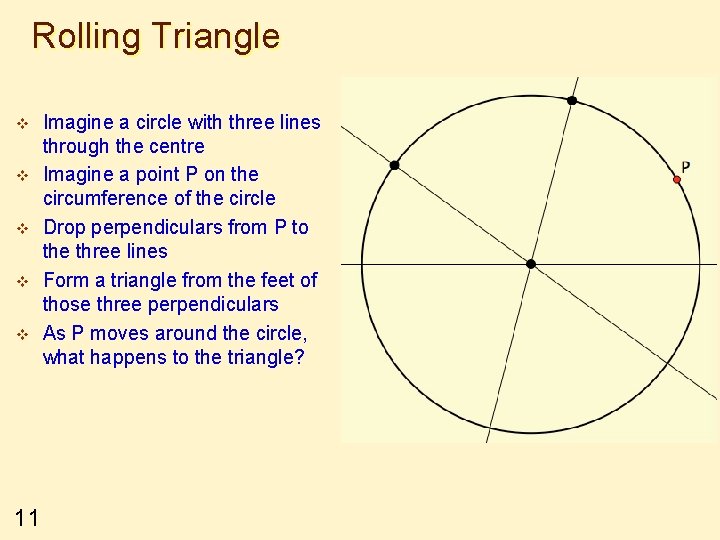 Rolling Triangle v v v 11 Imagine a circle with three lines through the