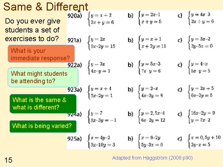 Same & Different Do you ever give students a set of exercises to do?