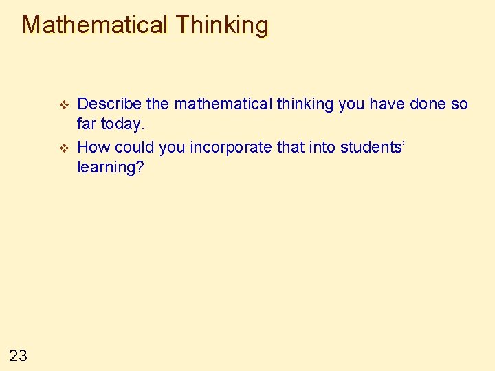 Mathematical Thinking v v 23 Describe the mathematical thinking you have done so far