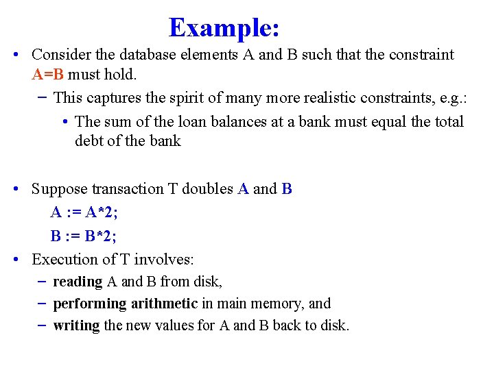 Example: • Consider the database elements A and B such that the constraint A=B