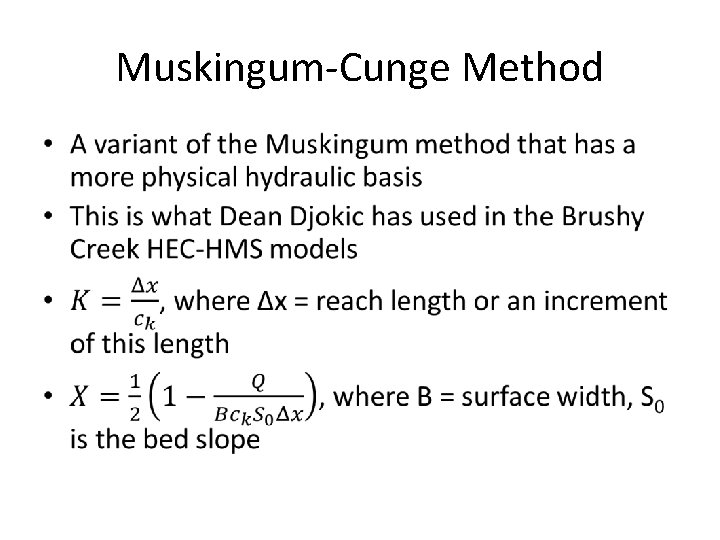Muskingum-Cunge Method • Muskingum-Cunge Method •