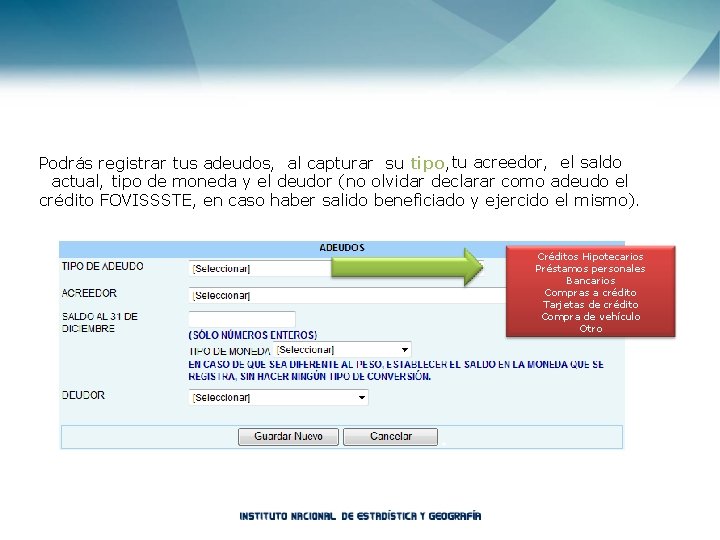 Podrás registrar tus adeudos, al capturar su tipo, tu acreedor, el saldo actual, tipo
