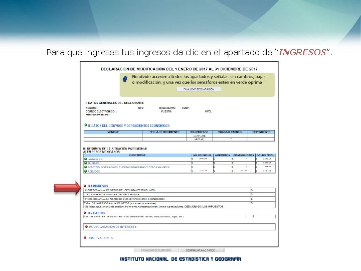 Para que ingreses tus ingresos da clic en el apartado de “INGRESOS”. 