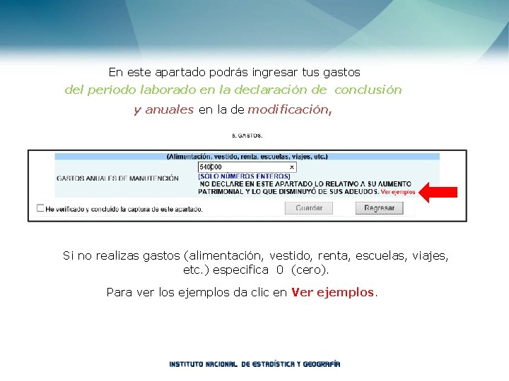 En este apartado podrás ingresar tus gastos del período laborado en la declaración de