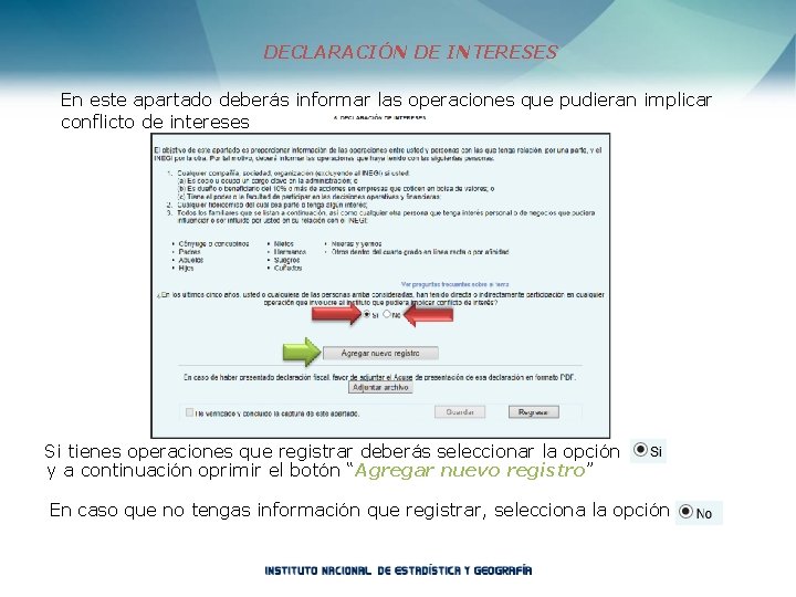 DECLARACIÓN DE INTERESES En este apartado deberás informar las operaciones que pudieran implicar conflicto