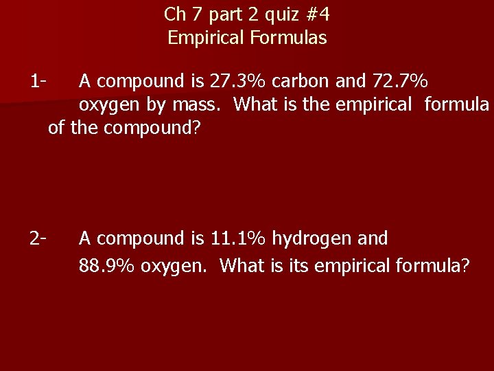 Ch 7 part 2 quiz #4 Empirical Formulas 1 - A compound is 27.