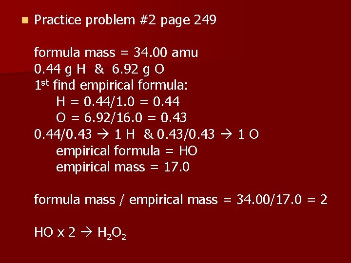 n Practice problem #2 page 249 formula mass = 34. 00 amu 0. 44