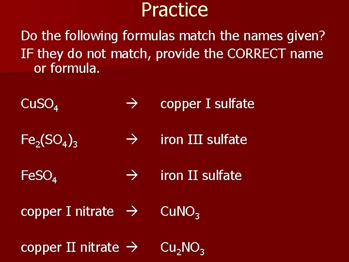 Practice Do the following formulas match the names given? IF they do not match,