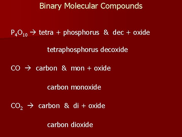 Binary Molecular Compounds P 4 O 10 tetra + phosphorus & dec + oxide