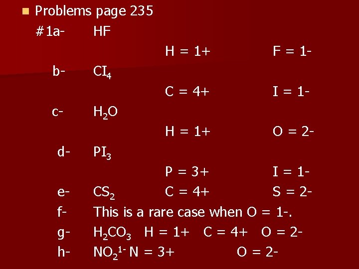 n Problems page 235 #1 a. HF b- c- H = 1+ F =
