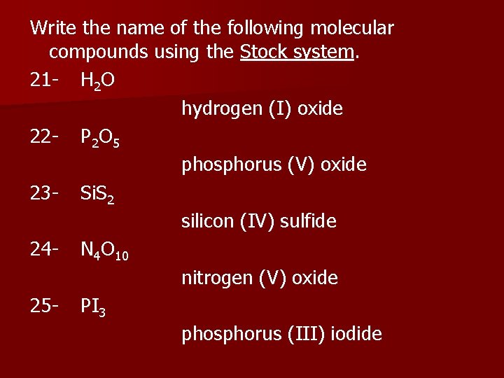 Write the name of the following molecular compounds using the Stock system. 21 -