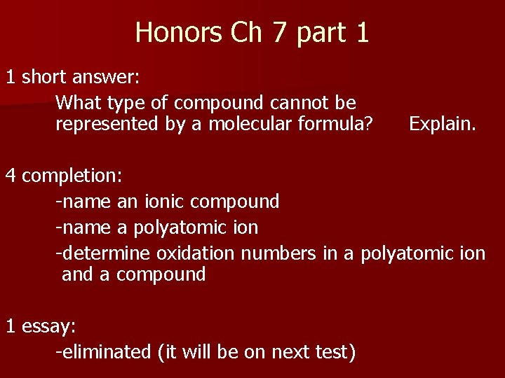 Honors Ch 7 part 1 1 short answer: What type of compound cannot be