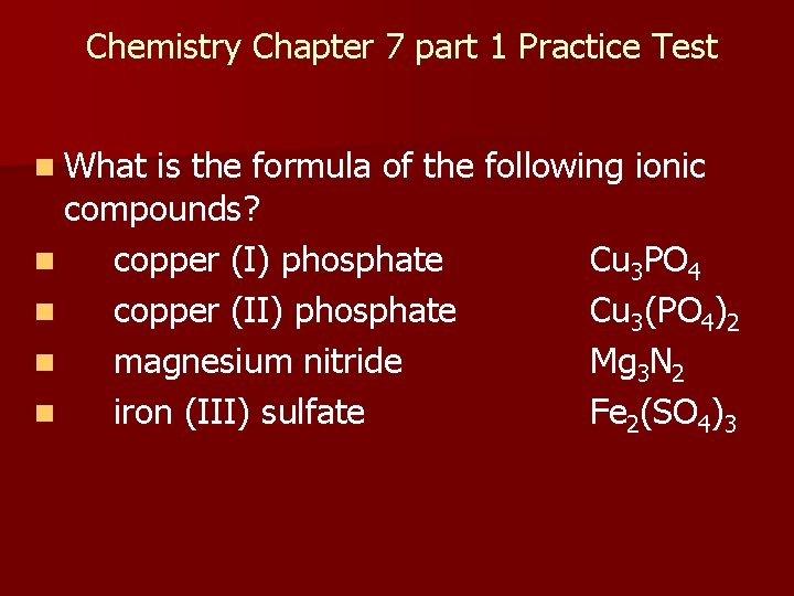  Chemistry Chapter 7 part 1 Practice Test n What is the formula of