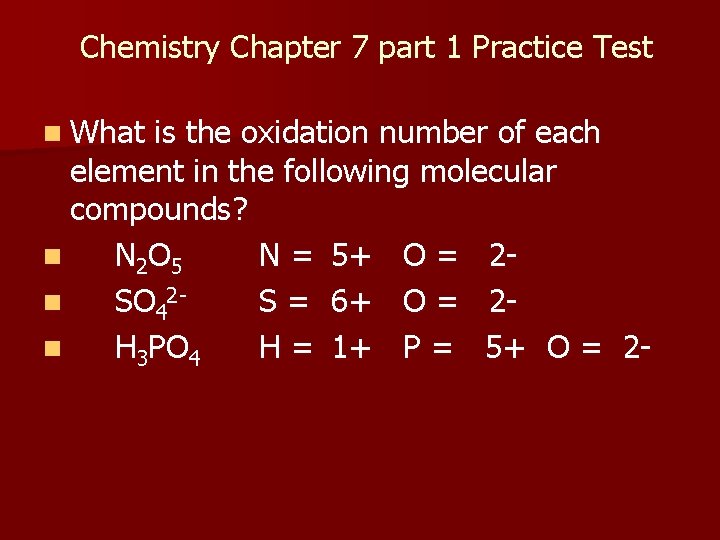 Chemistry Chapter 7 part 1 Practice Test n What is the oxidation number