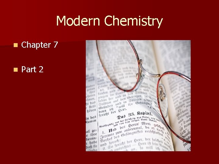 Modern Chemistry n Chapter 7 n Part 2 