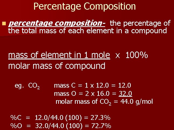 Percentage Composition n percentage composition- the percentage of the total mass of each element