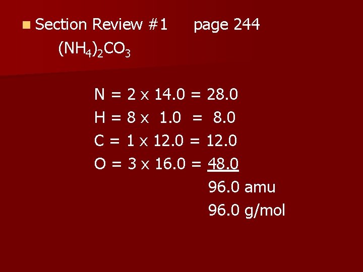 n Section Review #1 page 244 (NH 4)2 CO 3 N = 2 x