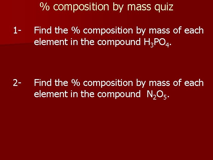 % composition by mass quiz 1 - Find the % composition by mass of