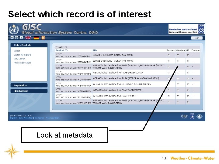 Select which record is of interest Look at metadata 13 