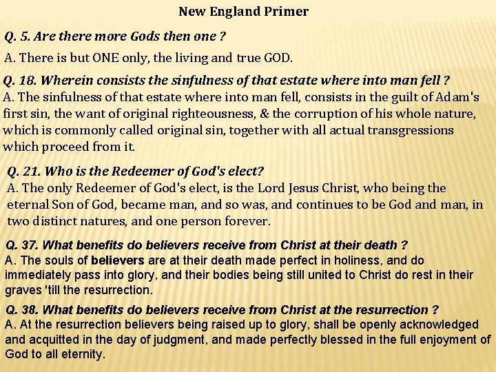New England Primer Q. 5. Are there more Gods then one ? A. There New England Primer Q. 5. Are there more Gods then one ? A. There