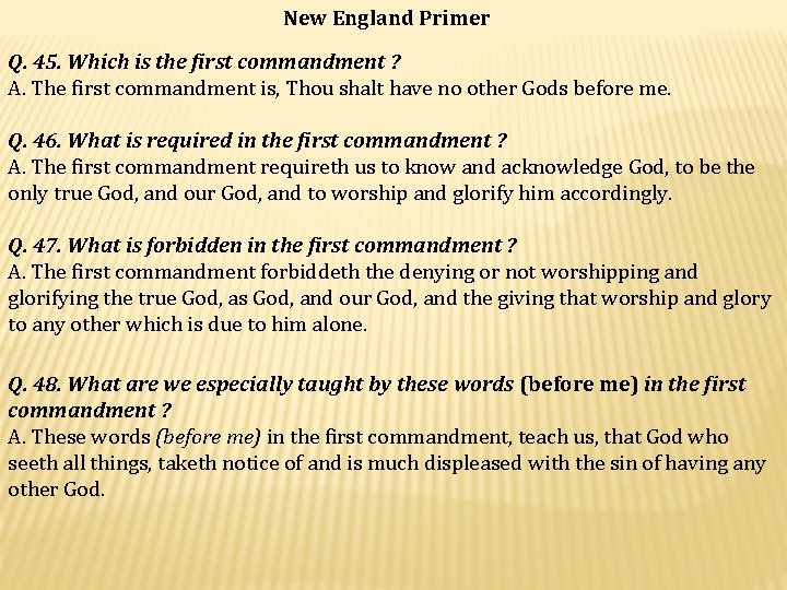 New England Primer Q. 45. Which is the first commandment ? A. The first New England Primer Q. 45. Which is the first commandment ? A. The first