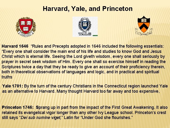 Harvard, Yale, and Princeton Harvard 1646 “Rules and Precepts adopted in 1646 included the Harvard, Yale, and Princeton Harvard 1646 “Rules and Precepts adopted in 1646 included the