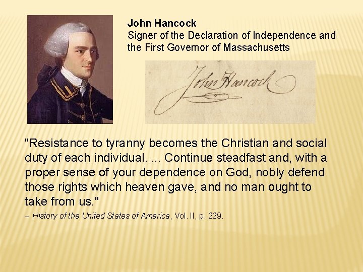 John Hancock Signer of the Declaration of Independence and the First Governor of Massachusetts John Hancock Signer of the Declaration of Independence and the First Governor of Massachusetts