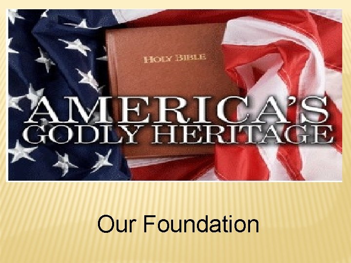 Our Foundation Our Foundation