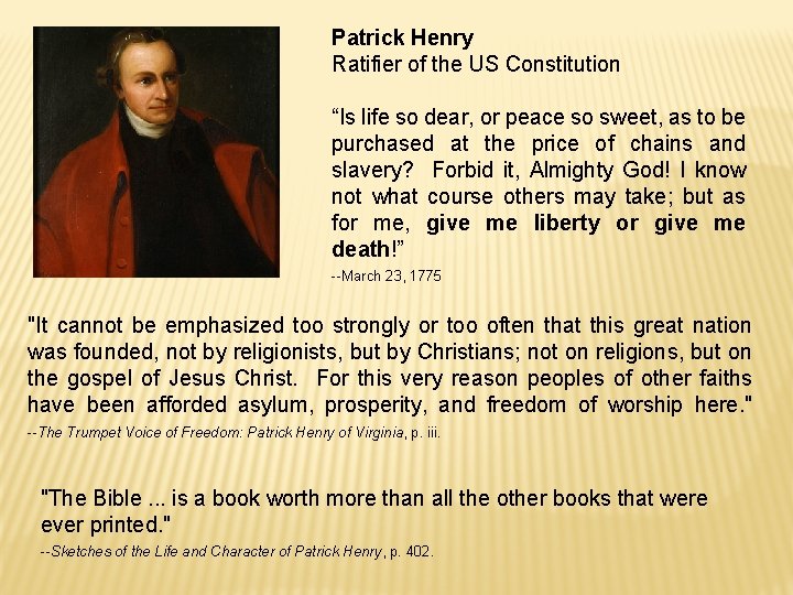 Patrick Henry Ratifier of the US Constitution “Is life so dear, or peace so Patrick Henry Ratifier of the US Constitution “Is life so dear, or peace so