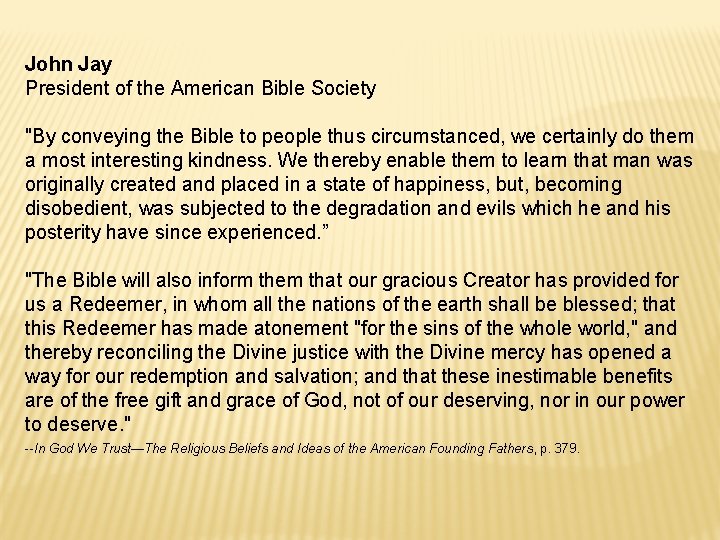 John Jay President of the American Bible Society "By conveying the Bible to people John Jay President of the American Bible Society "By conveying the Bible to people