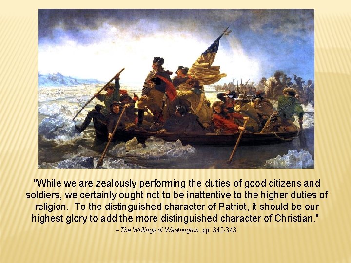 "While we are zealously performing the duties of good citizens and soldiers, we certainly "While we are zealously performing the duties of good citizens and soldiers, we certainly