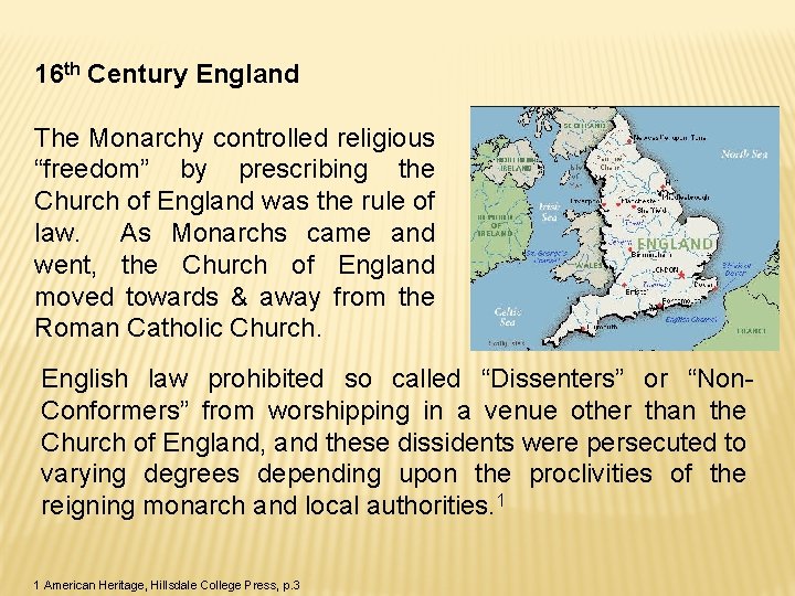 16 th Century England The Monarchy controlled religious “freedom” by prescribing the Church of 16 th Century England The Monarchy controlled religious “freedom” by prescribing the Church of