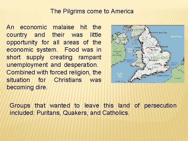 The Pilgrims come to America An economic malaise hit the country and their was The Pilgrims come to America An economic malaise hit the country and their was
