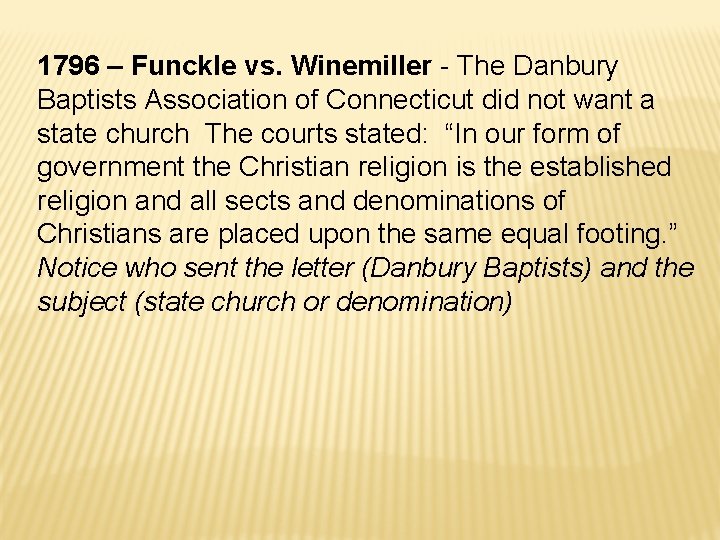 1796 – Funckle vs. Winemiller - The Danbury Baptists Association of Connecticut did not 1796 – Funckle vs. Winemiller - The Danbury Baptists Association of Connecticut did not
