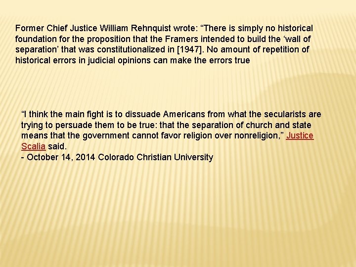 Former Chief Justice William Rehnquist wrote: “There is simply no historical foundation for the Former Chief Justice William Rehnquist wrote: “There is simply no historical foundation for the
