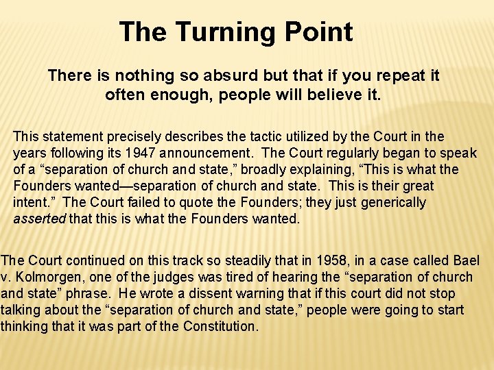 The Turning Point There is nothing so absurd but that if you repeat it The Turning Point There is nothing so absurd but that if you repeat it