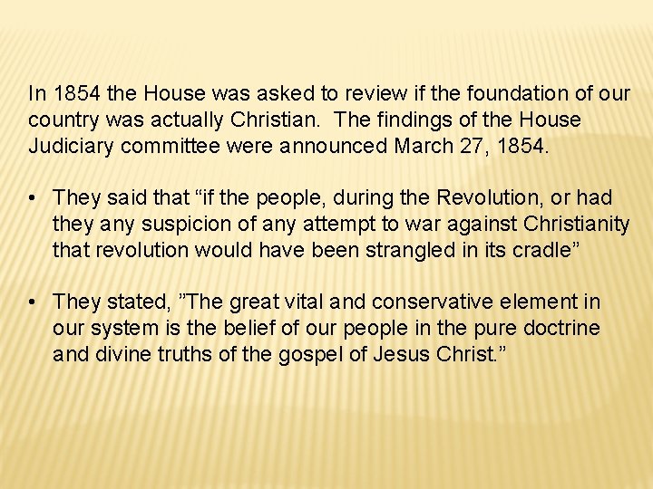 In 1854 the House was asked to review if the foundation of our country In 1854 the House was asked to review if the foundation of our country