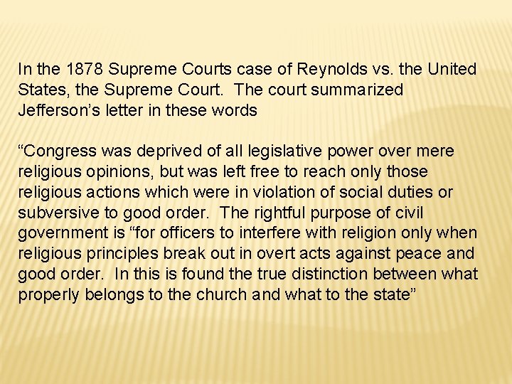 In the 1878 Supreme Courts case of Reynolds vs. the United States, the Supreme In the 1878 Supreme Courts case of Reynolds vs. the United States, the Supreme