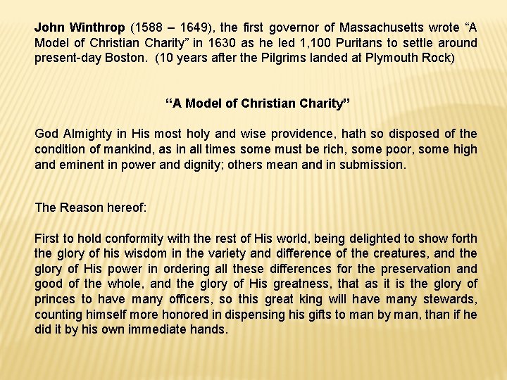 John Winthrop (1588 – 1649), the first governor of Massachusetts wrote “A Model of John Winthrop (1588 – 1649), the first governor of Massachusetts wrote “A Model of