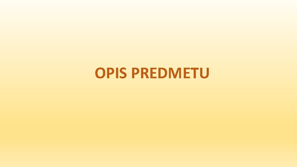 OPIS PREDMETU 