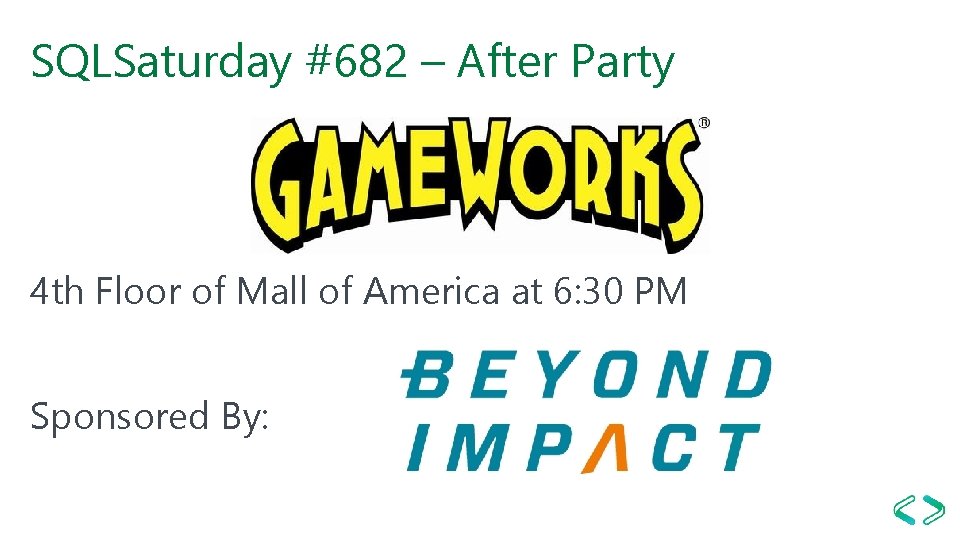 SQLSaturday #682 – After Party 4 th Floor of Mall of America at 6: